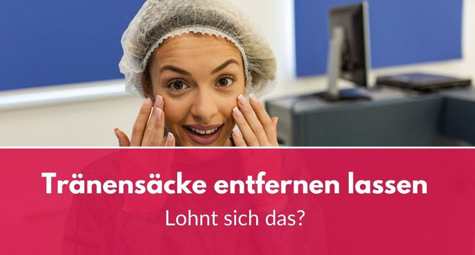 Tränensäcke entfernen lassen: Lohnen sich die OP-Kosten?