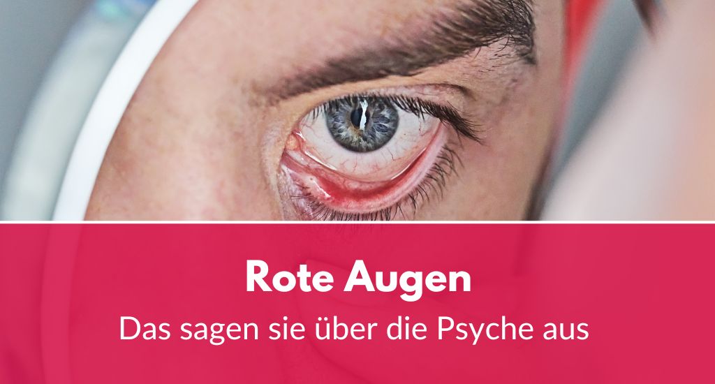 Rote Augen Das sagen sie über die Psyche aus!
